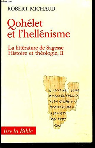 Qohélet et l'hellénisme : La littérature de Sagesse. Histoire et théologie,II