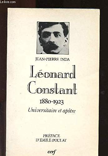 Léonard Constant 1880-1923. Universitaire et apôtre