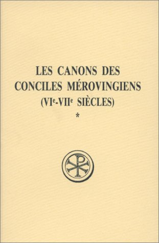 Les Canons des conciles mérovingiens VIè-VIIè siècles, tome 1