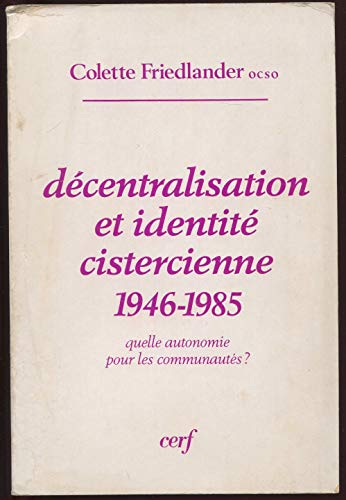 Décentralisation et identité cistercienne, 1946-1985