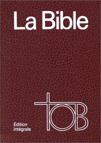 La Bible.Traduction oecuménique. Edition intégrale TOB