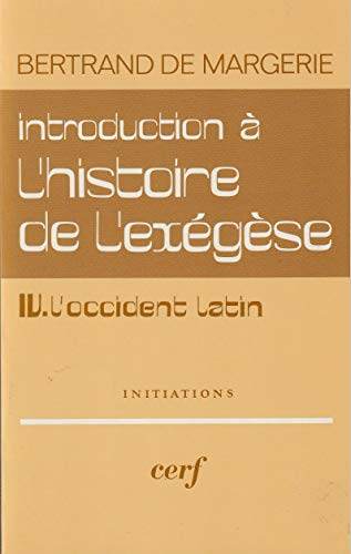 Introduction a l'histoire de l'exégèse, tome 4. L'occident latin de Léon le Grand à Bernard de Clairvaux