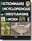Dictionnaire encyclopédique du christianisme ancien, volume II