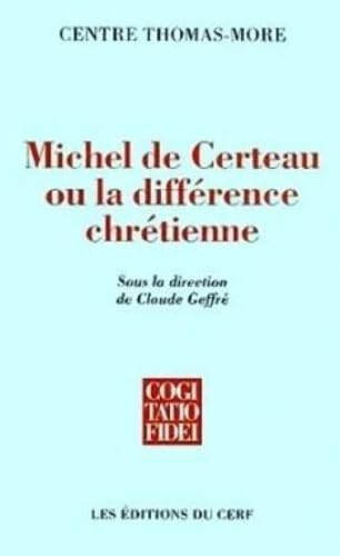 Michel de Certeau ou la difference chretienne