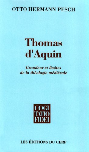 Thomas d'Aquin, grandeur et limite de la theologie medievale