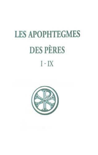 Les Apophtegmes des Pères, I-IX