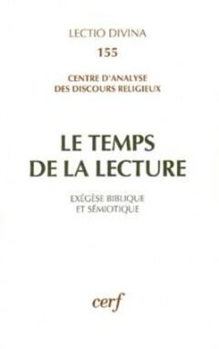 Le temps de la lecture : Exégèse biblique et sémiotique - Recueil d'hommages pour Jean Delorme