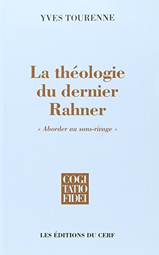 La theologie du dernier Rahner