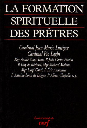 La formation spirituelle des prêtres [colloque organisé à la Maison Saint-Augustin les 6 et 7 juillet 1995]