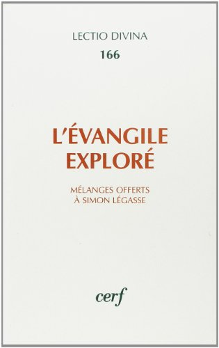 L'Evangile exploré : Mélanges offerts à Simon Légasse