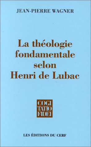 La théologie fondamentale selon Henri de Lubac