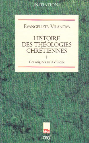 Histoire des théologies chrétiennes, tome 1