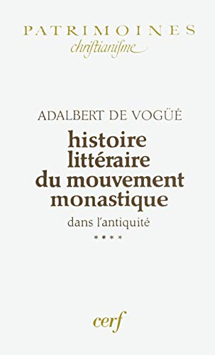 Histoire littéraire du mouvement monastique dans l'antiquité, tome 4