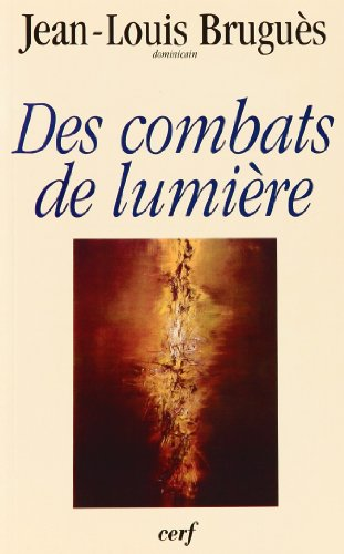 Conférences de Notre-Dame de Paris. Carême 1997. Des combats de lumière