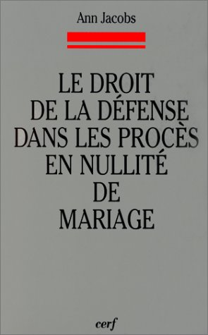 Le droit de la défense dans les procès en nullité de mariage