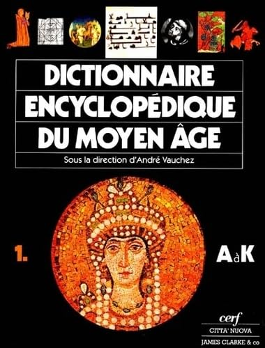 Dictionnaire encyclopédique du Moyen Age, tome 1