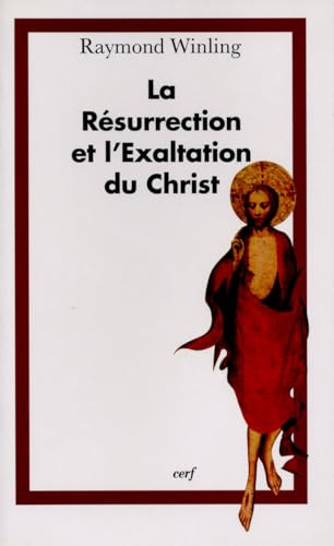 La Résurrection et l'Exaltation du Christ