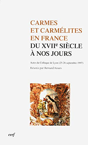 Carmes et carmélites en France du XVII ème siècle à nos jours