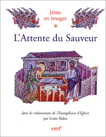 Jésus en images. L'attente du Sauveur dans les enluminures de l'Evangéliaire d'Egbert (vers 980)