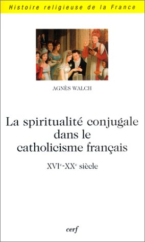 La spiritualité conjugale dans le catholicisme français