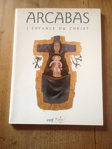Arcabas : L'enfance du Christ