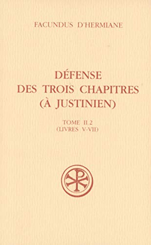 Défense des trois chapitres (à Justinien) tome II,1 (livres III-IV)