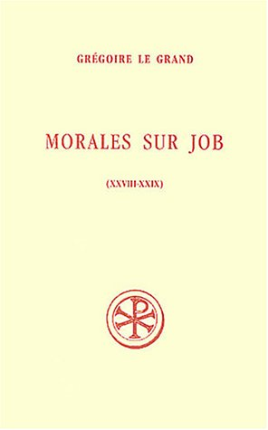 Morales sur Job (XXVIII-XXIX)