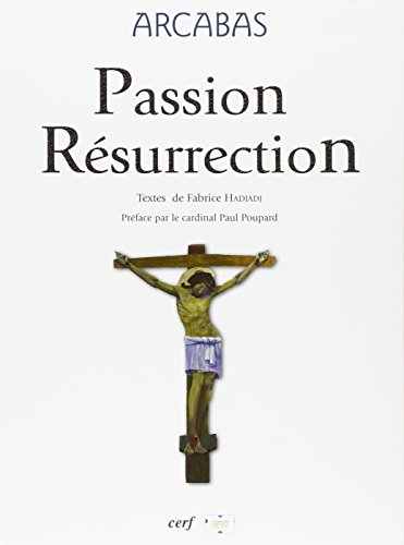 Arcabas : Passion, résurrection