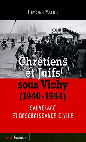 Chrétiens et Juifs sous Vichy (1940-1944). sauvetage et désobéissance civile