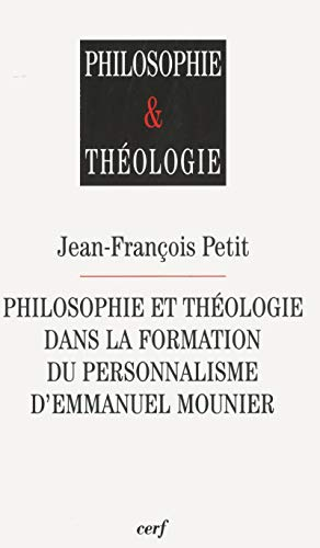 Philosophie et théologie dans la formation du personnalisme d'Emmanuel Mounier