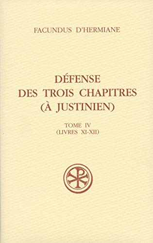 Défense des trois chapitres (à Justinien). Tome IV(livres XI-XII)
