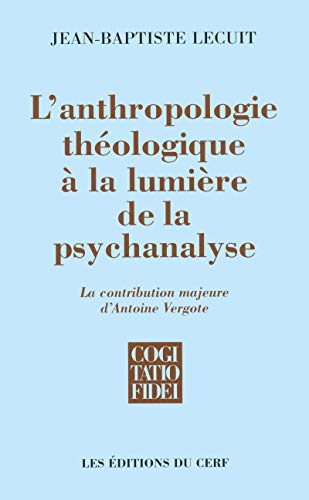 L'anthropologie théologique à la lumière de la psychanalyse