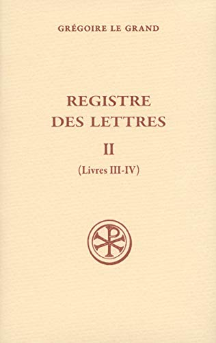 Registre des lettres. Tome II ; Livres III - IV