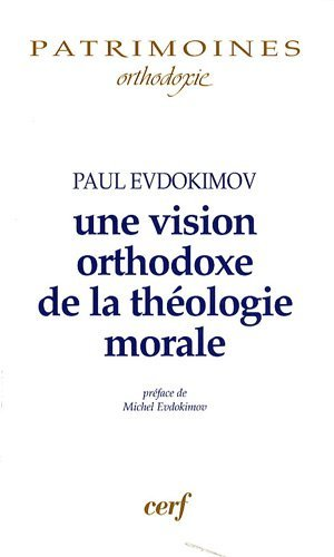 Une vision orthodoxe de la théologie morale. Dieu dans la vie des hommes