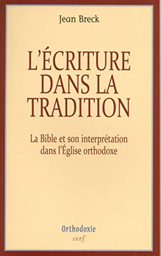 L' Écriture dans la tradition : la Bible et son interprétation dans l'Église orthodoxe