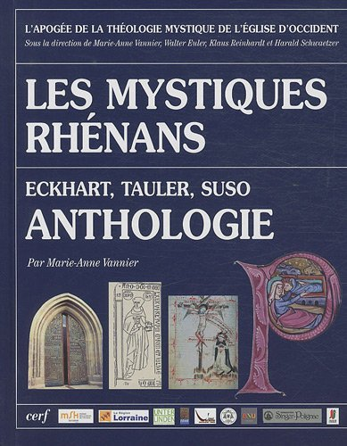 Les mystiques rhénans, Eckhart, Tauler, Suso . Anthologie.