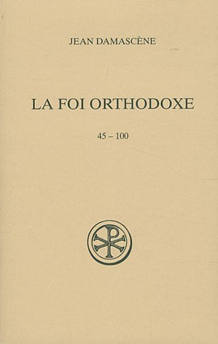 La foi orthodoxe, 45 - 100