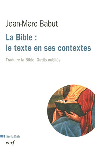 La Bible : le texte en ses contextes.