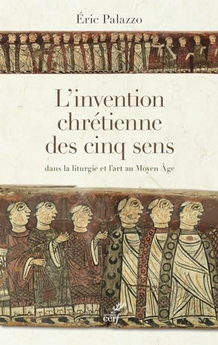 L' invention chrétienne des cinq sens dans la liturgie et l'art au Moyen âge
