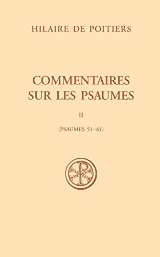 Commentaires sur les Psaumes. Tome 2. (Psaumes 51-61)