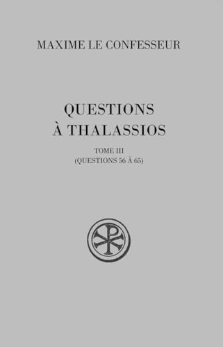 Questions à Thalassios. Tome 3 (questions 56 à 65)