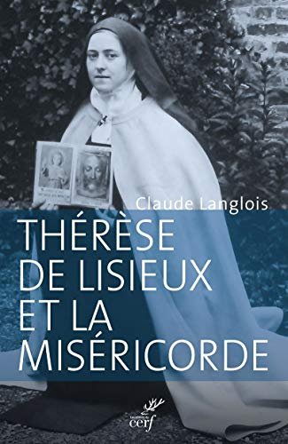 Thérèse de Lisieux et la miséricorde. Entre révélation et prédication