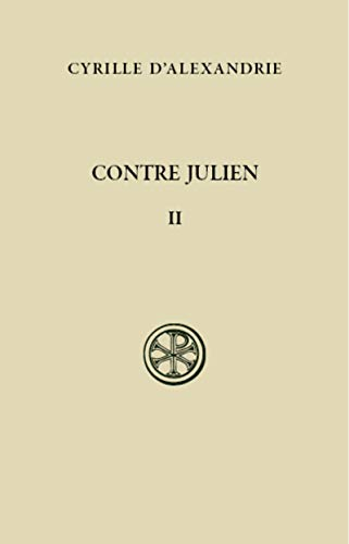 Contre Julien. Tome II. Livres III-IV