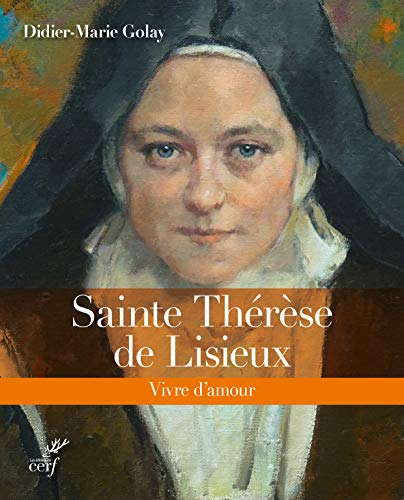 Sainte Thérèse de Lisieux Vivre d'amour