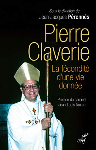 Pierre Claverie. La fécondité d'une vie donnée