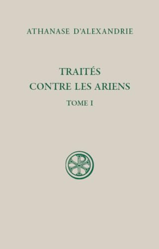 Traités contre les ariens. Tome I (Traité I). Texte de l'édition K. Metzler - K. Savvidis