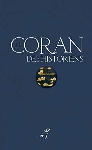 Le coran des historiens. Vol. 1. Etudes sur le contexte et la génèse du Coran
