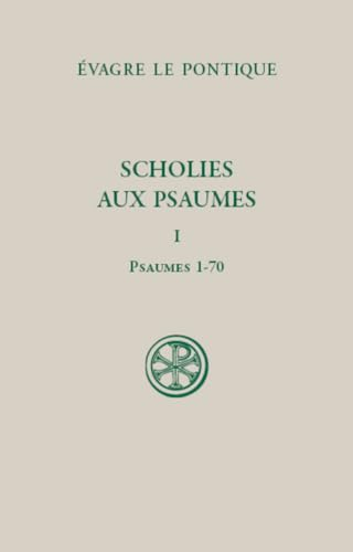 Scholies aux Psaumes. Tome I (Psaumes 1-70)