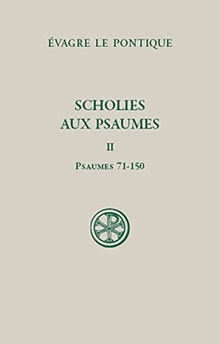 Scholies aux Psaumes. Tome II (Psaumes 71-150)