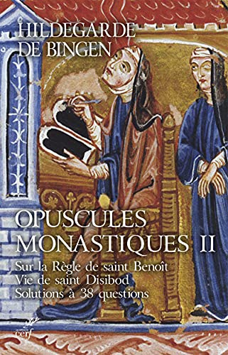 Opuscules monastiques. Tome II. Sur la Règle de saint Benoît. Vie de saint disibod. Solutions à trente-huit questions
